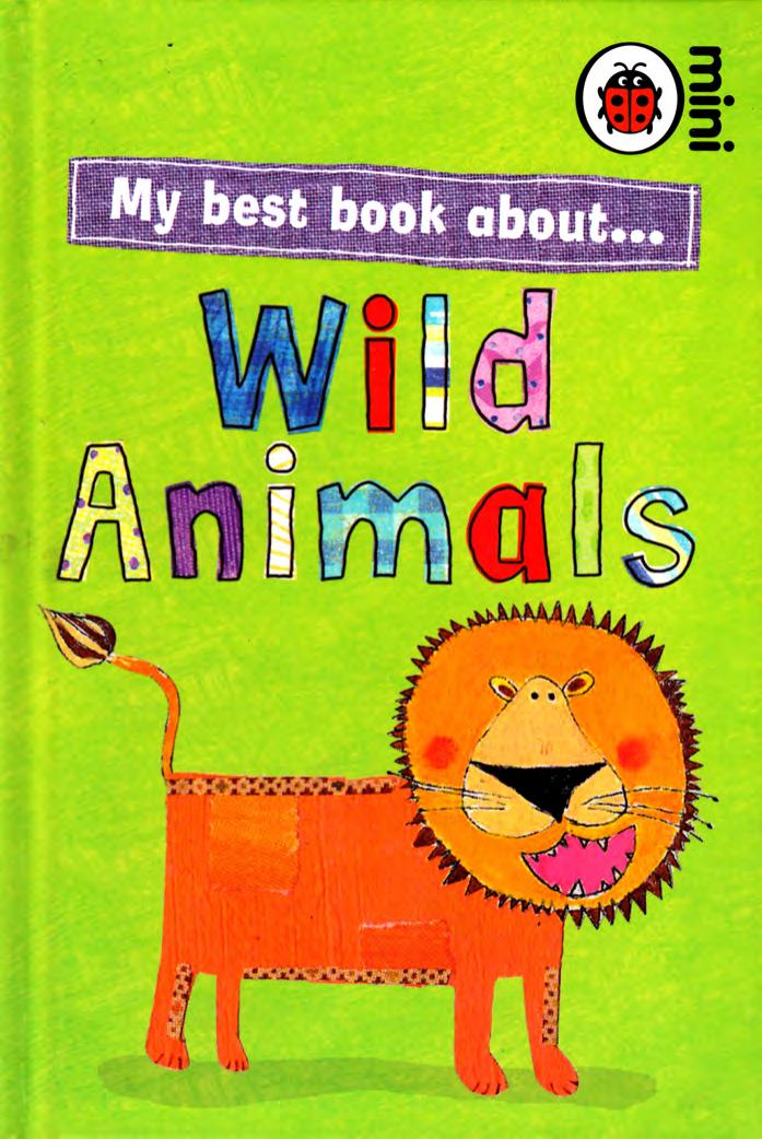 My Best Book About... Wild Animals (2009) by Unknown
