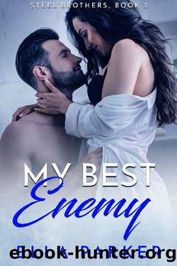 My Best Enemy: An Enemies to Lovers Small Town Romance (Steel Brothers Book 3) by Ella Parker