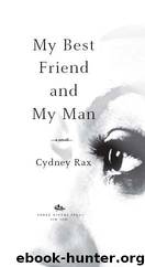 My Best Friend and My Man by Cydney Rax