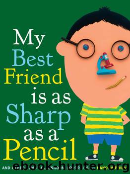 My Best Friend is as Sharp as a Pencil by Hanoch Piven