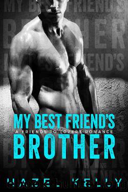 My Best Friend's Brother by Hazel Kelly
