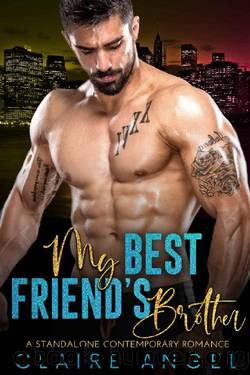 My Best Friend's Brother: A Standalone Contemporary Romance (Irresistible Series Book 3) by Claire Angel