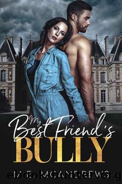 My Best Friend's Bully: A V-Card Enemies to Lovers Billionaire Romance (Three Ways to Tame Your Billionaire Bully) by M.E. McAndrews