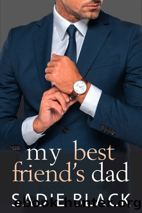 My Best Friend's Dad: A Standalone New Adult Forbidden Romance by Sadie Black