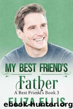 My Best Friend's Father (A Best Friend's Series Book 3) by Eliza Ellis