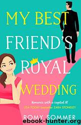My Best Friend's Royal Wedding by Romy Sommer