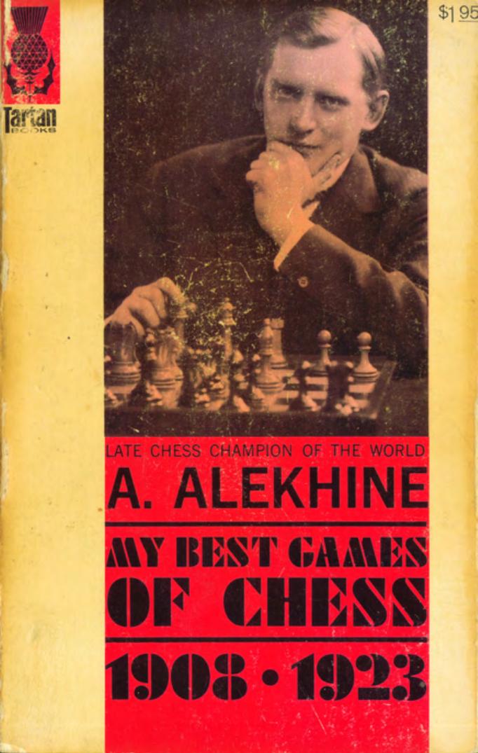 My Best Games of Chess 1908-1923 [Alexander Alekhine] by Unknown