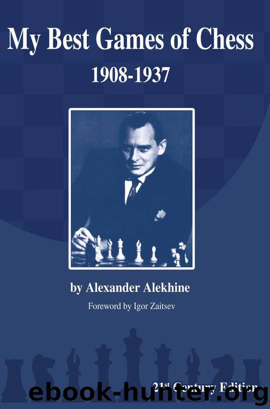 My Best Games of Chess: 1908-1937 by Alexander Alekhine
