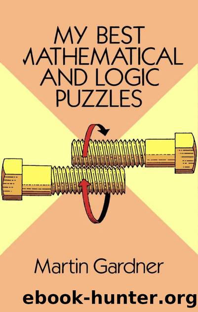 My Best Mathematical & Logic Puzzles by Martin Gardner by Unknown