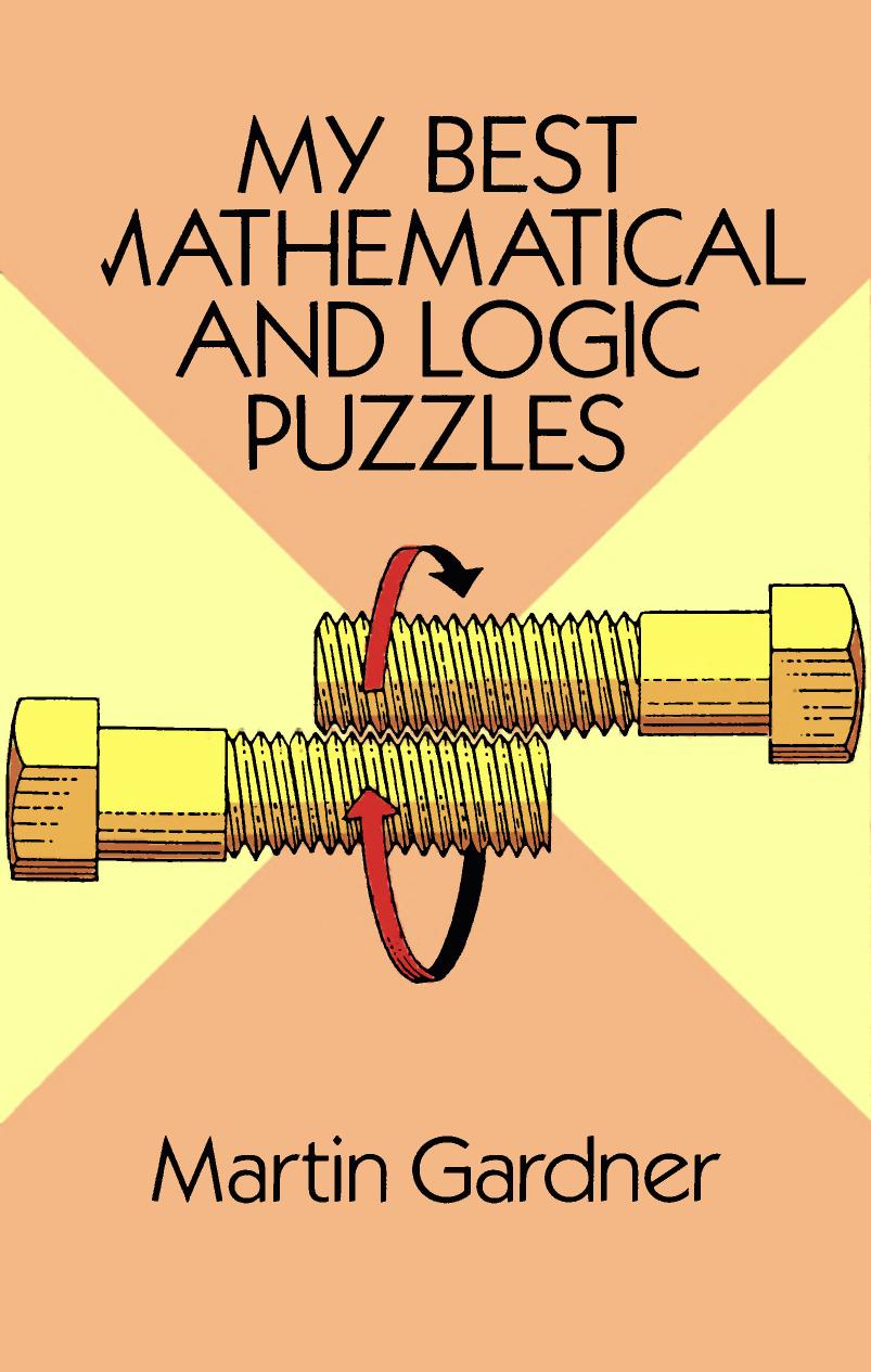 My Best Mathematical and Logic Puzzles by Martin Gardner