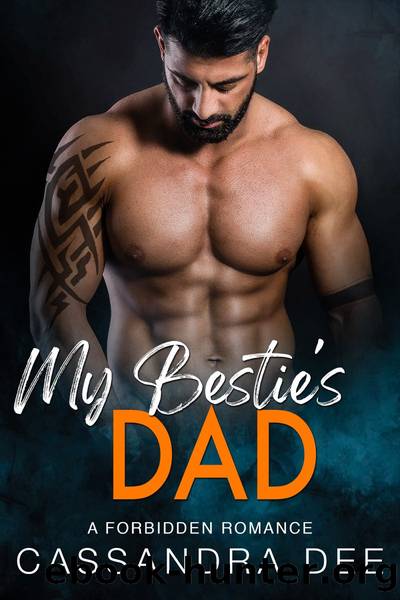 My Bestie's Dad by Cassandra Dee