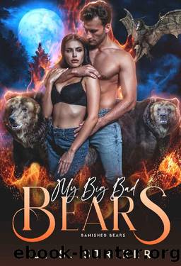 My Big Bad Bears: Rejected Mate Reverse Harem Romance (Banished Bears) by J. S. Striker