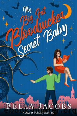 My Big Fat Bloodsucker Secret Baby (Bloodsucker #2) by Bella Jacobs