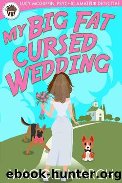 My Big Fat Cursed Wedding (Lucy McGuffin, Psychic Amateur Detective Book 9) by Maggie March