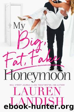 My Big Fat Fake Honeymoon by Lauren Landish