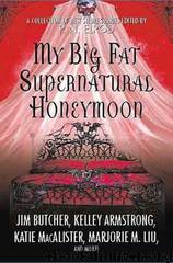 My Big Fat Supernatural Honeymoon by P. N. Elrod & Various