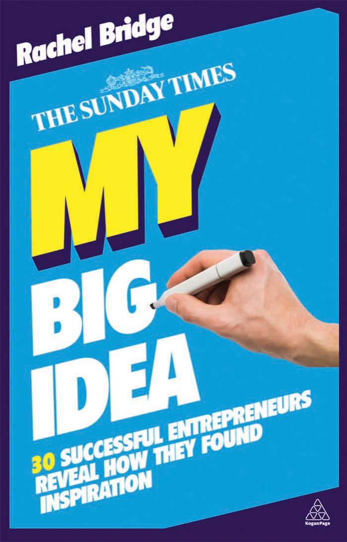 My Big Idea 30 Successful Entrepreneurs Reveal How They Found Inspiration-Mantesh by Unknown