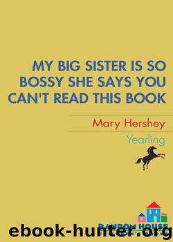 My Big Sister Is So Bossy She Says You Can't Read This Book by Mary Hershey