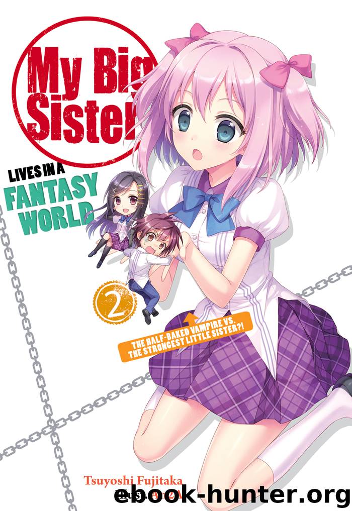 My Big Sister Lives in a Fantasy World: The Half-Baked Vampire vs. The Strongest Little Sister?! by Tsuyoshi Fujitaka & An2A & Elizabeth Ellis & Emily Sorensen