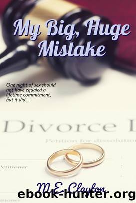 My Big, Huge Mistake by M.E. Clayton