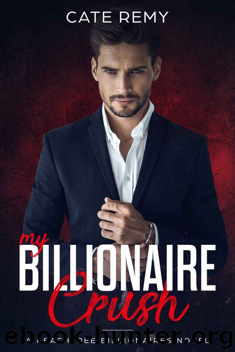 My Billionaire Crush: A Peachtree Billionaires Novel by Remy Cate