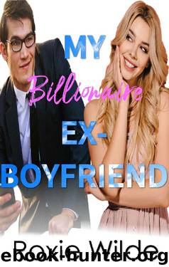 My Billionaire Ex-Boyfriend by Roxie Wilde