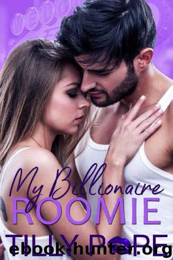 My Billionaire Roomie by Tilly Pope