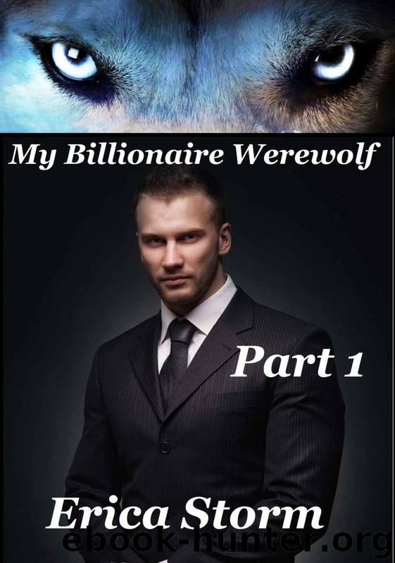 My Billionaire Werewolf 1 (BWWM, African American, Interracial, Multicultural) by Erica Storm