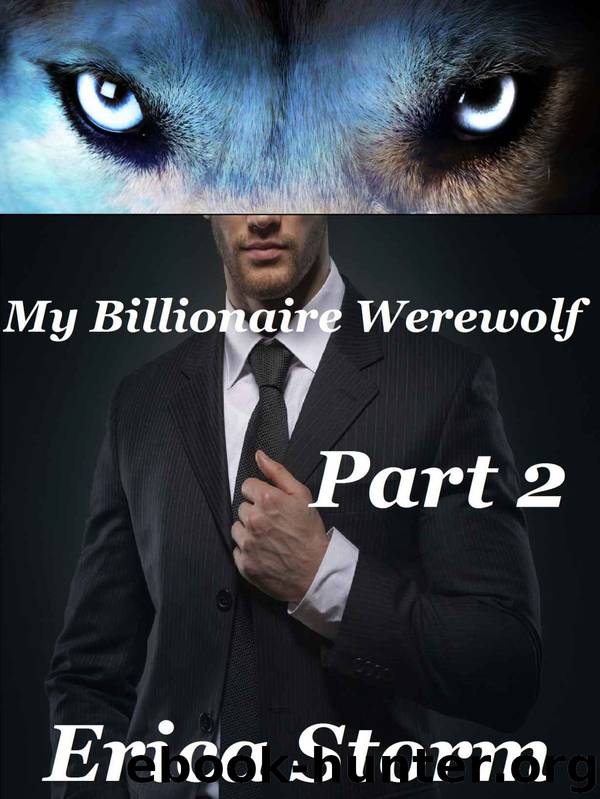 My Billionaire Werewolf 2 (BWWM,African American,Interracial, and Multicultural) by Erica Storm