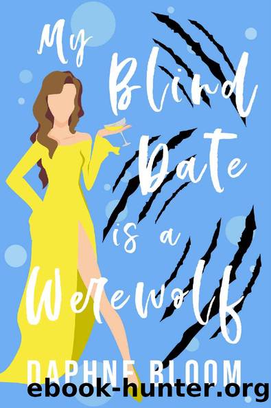 My Blind Date is a Werewolf: A Paranormal Romance (Love is Blind Book 3) by Daphne Bloom