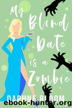 My Blind Date is a Zombie: A Paranormal Romance (Love is Blind Book 4) by Daphne Bloom