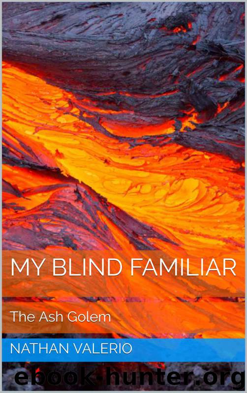 My Blind Familiar_The Ash Golem by Nathan Valerio
