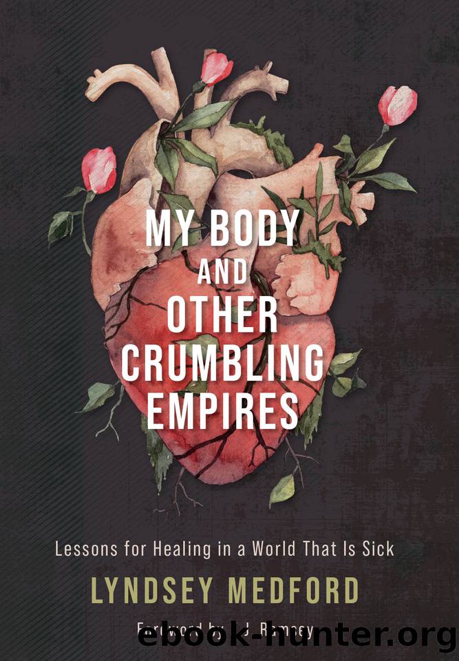 My Body and Other Crumbling Empires by Lyndsey Medford