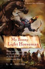 My Bonny Light Horseman by L. A. Meyer