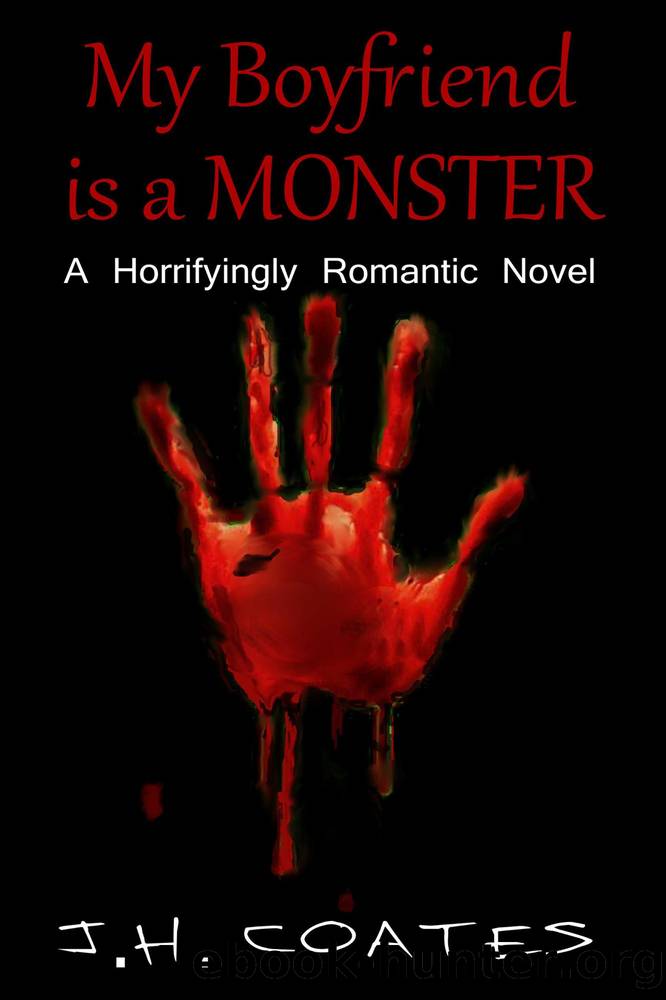 My Boyfriend is a Monster by J.H. Coates