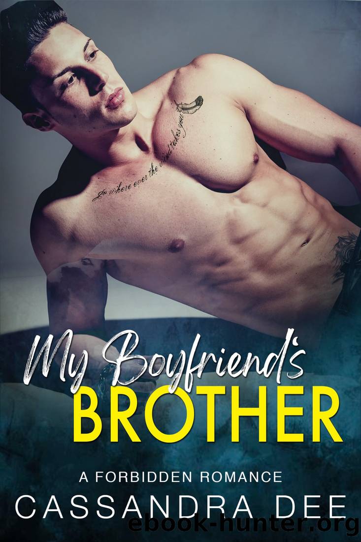 My Boyfriend's Brother: A Forbidden Romance by Cassandra Dee