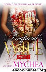 My Boyfriend's Wife PT 1 by Mychea