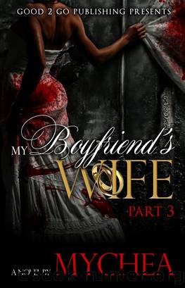 My Boyfriend's Wife PT 3 by Mychea