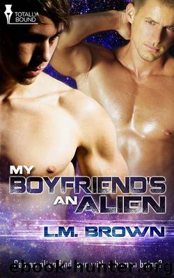 My Boyfriend's an Alien by L.M. Brown