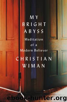 My Bright Abyss by Christian Wiman