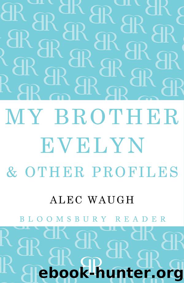 My Brother Evelyn & Other Profiles by Alec Waugh