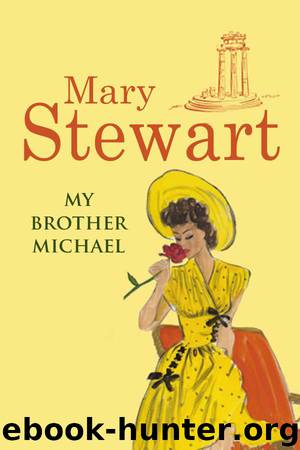 My Brother Michael by Mary Stewart