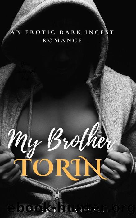 My Brother Torin: An Erotic Dark Incest Romance (Torin + Laoise) by Kate M. Rivenhall