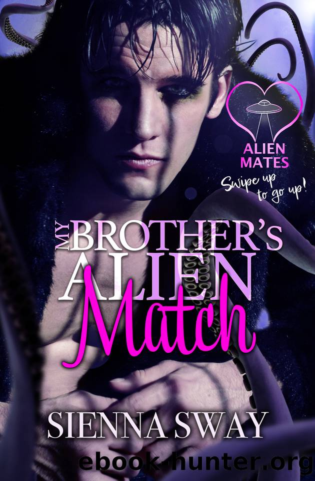 My Brother's Alien Match by Sienna Sway