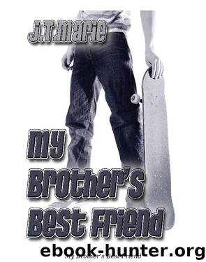 My Brother's Best Friend by J.T. Marie
