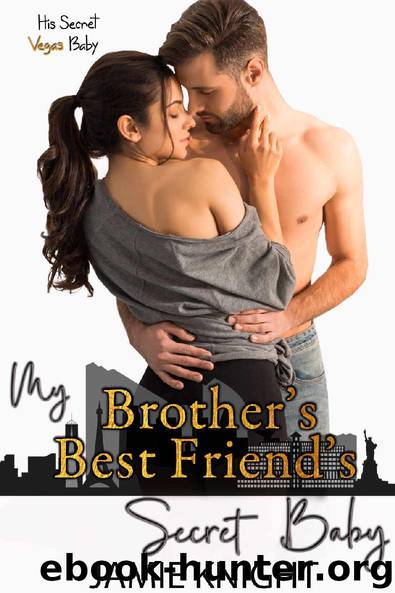 My Brother's Best Friend's Secret Baby (His Secret Baby Book 8) by Jamie Knight