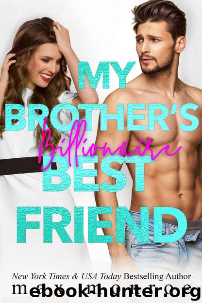 My Brother's Billionaire Best Friend by Monroe Max