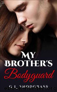 My Brother's Bodyguard (Hometown Heros #1) by G.L. Snodgrass