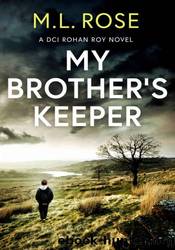 My Brother's Keeper by M.L. Rose