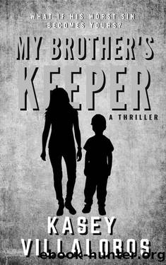 My Brother's Keeper: A Twisty Psychological Thriller by Kasey Villalobos